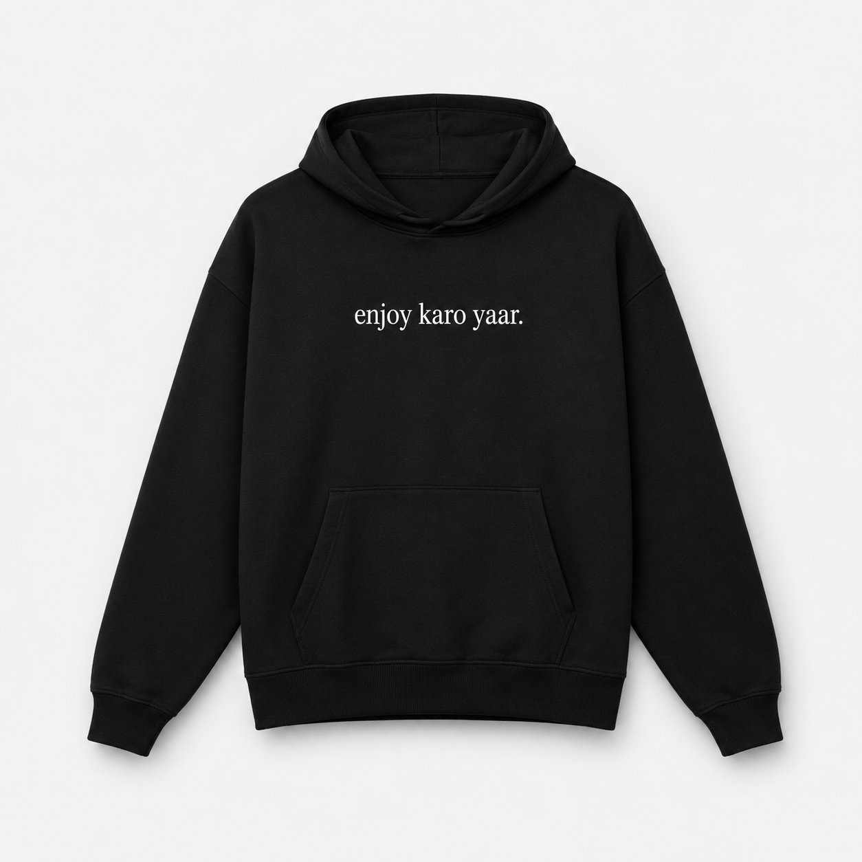 enjoy karo yaar. black hoodie