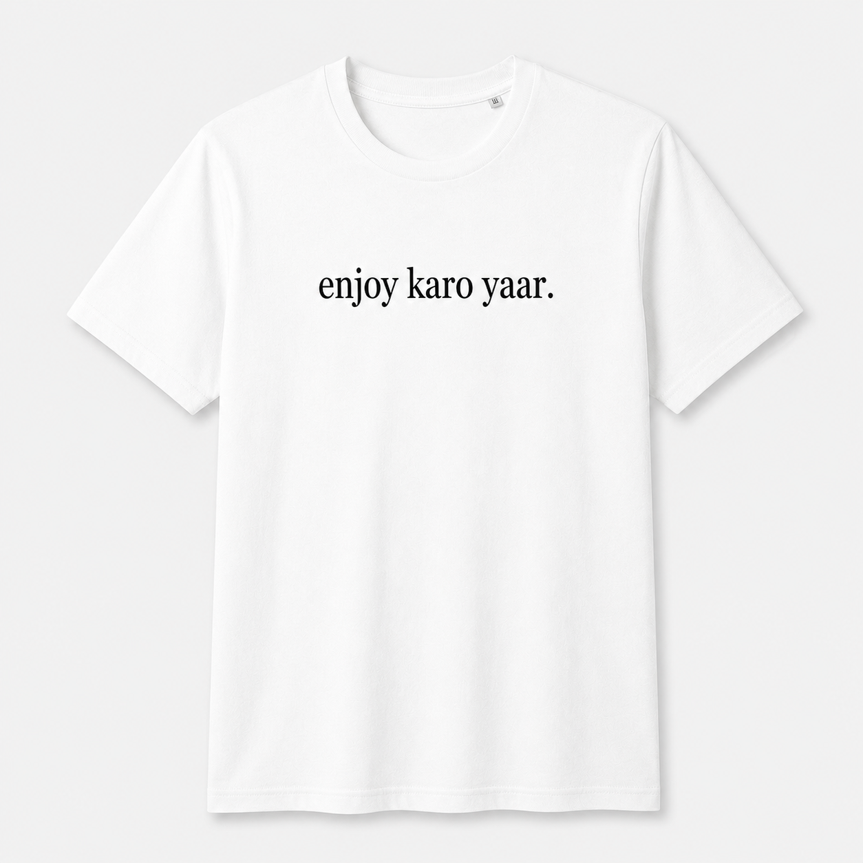enjoy karo yaar. white t-shirt